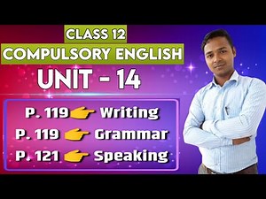 Class 12 Compulsory English | Unit 14 | Writing | Grammar | Speaking | Mukesh Raut