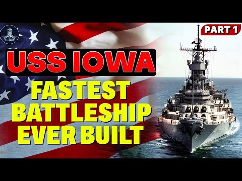 USS IOWA | America's Fastest Battleship | 50 Years of Naval Dominance - Part 1