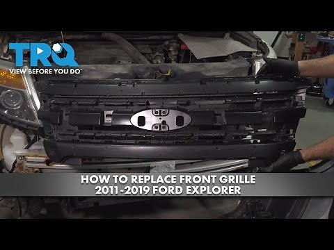 How to Replace Front Grille 2011-2019 Ford Explorer