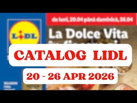 Catalog săptămânal LIDL 20 - 26 APR 2026 | Reduceri și oferte noi