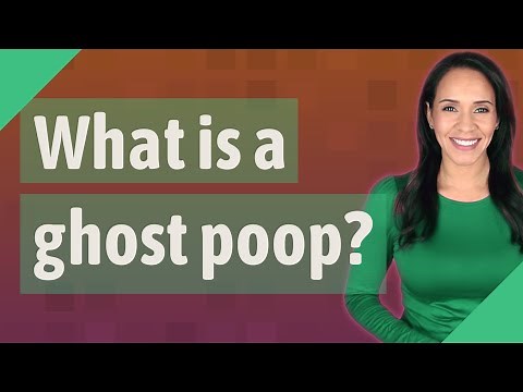 What is a ghost poop?