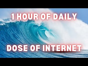 1 Hour Of Daily Dose Of Internet