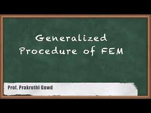 Generalized Procedure of FEM - Introduction to Finite Element Method - Advanced Structural Analysis