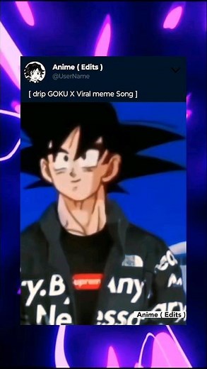 [ drip GOKU X Viral meme Song ]