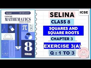 SQUARES AND SQUARE ROOTS , EXERCISE 3(A) QUESTIONS 1 TO 3@selina@concise mathematics