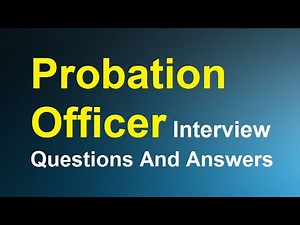 Probation Officer Interview Questions And Answers