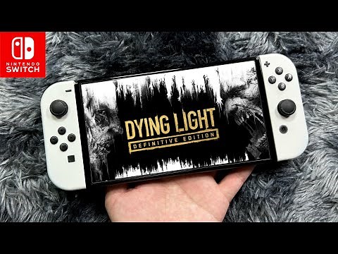 Dying Light Definitive Edition on Nintendo Switch OLED Gameplay