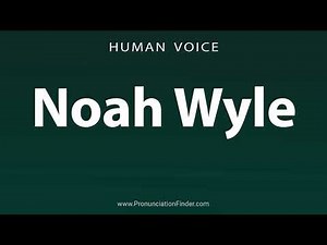 How To Pronounce Noah Wyle