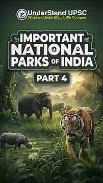 National Parks of India | Part 4 | #upsc2026 #upsc #cse #prelims #geography