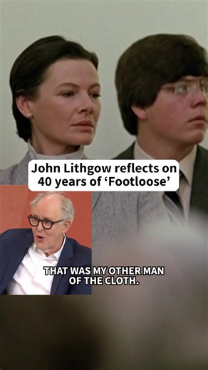 John Lithgow Reflects on Footloose's Timeless Appeal