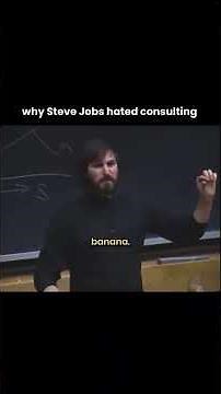 Why Steve Jobs thought about consulting?