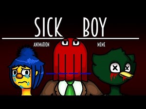SICK BOY | Don`t Hug Me I`m Scared | Animation meme