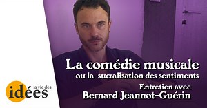 La comédie musicale ou la « sucralisation » des sentiments