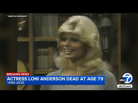 Popular 1980s actor Loni Anderson of the hit TV series 'WKRP in Cincinnati' dies at 79