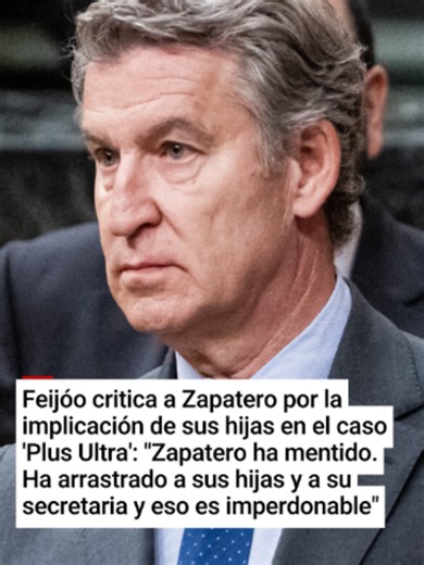 Feijóo critica a Zapatero por la implicación de sus hijas en el caso 'Plus Ultra':
