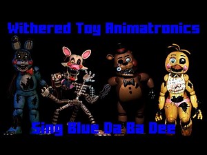 Withered Toy FNaF 2 Animatronics Sing Blue Da Ba Dee