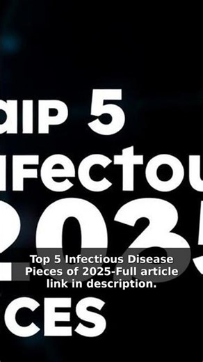 Top 5 Infectious Disease Pieces of 2025