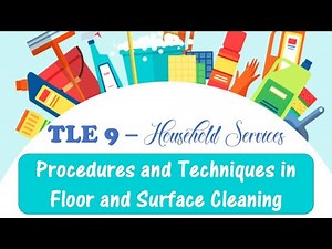 TLE 9 HOUSEHOLD SERVICES PROCEDURES AND TECHNIQUES IN FLOOR AND SURFACE CLEANING
