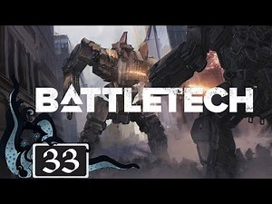 Only the Brave - Let’s Play BattleTech - Full Campaign - #33 - BattleTech Gameplay