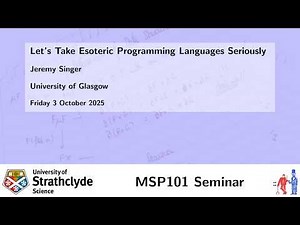 MSP 101: Let's Take Esoteric Programming Languages Seriously (Jeremy Singer)