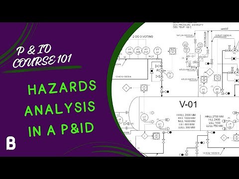 015 Process Safety and Expected Hazards - P&ID Course 101