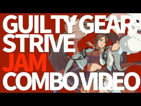 [GGST] Jam Combo Video [Ver2.00 Compatible]