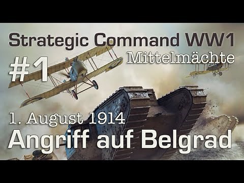 Let's Play Strategic Command WW1 #1: Angriff auf Belgrad - 1.8.1914 (Mittelmächte)