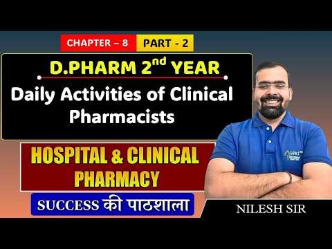 Hospital & Clinical Pharmacy: Daily Activities of Clinical Pharmacists | | D Pharm 2nd Year C 8 P 2