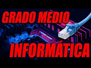 CICLO FORMATIVO DE GRADO MEDIO DE INFORMÁTICA | Sistemas Microinformáticos y Redes | [ACTUALIZADO] ✅
