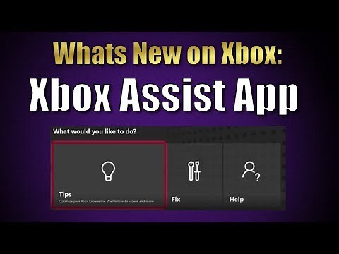 Xbox Assist App: Tips, Fix, and Xbox Help