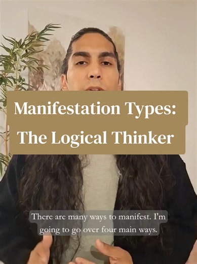 Manifestation Types: The Logical Thinker Another manifestation style is the logical and analytical type. Mystically, this person manifests through awareness rather than emotion or force. Their strength is not imagination alone but understanding. They naturally observe patterns, question assumptions, and analyze how their mind works. Instead of bypassing logic, they use it as a bridge to consciousness. For them, manifestation begins with clarity. When they understand themselves, their beliefs, ha