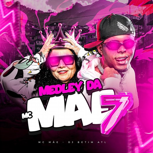 Medley Da Mc Mãe 07 (feat. DJ BETIM ATL) - Mc Mãe: Song Lyrics, Music Videos & Concerts