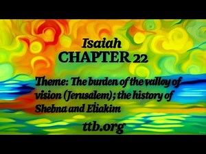 Isaiah Chapter 22 (Bible Study)
