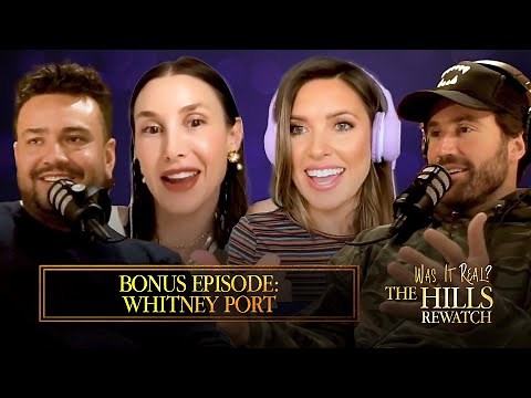 Whitney Port: Special Interview | Was it Real? The Hills Rewatch Podcast