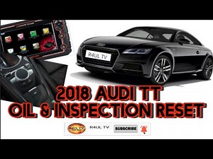 2018 AUDI TT OIL & INSPECTION RESET
