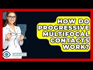 How Do Progressive Multifocal Contacts Work? - Optometry Knowledge Base