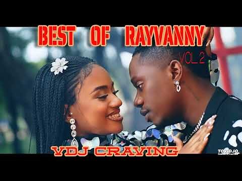 BEST OF RAYVANNY VALENTINE MIX 2023 MIX💖Zuchu I miss you, Sweet, Baila,Tamu,te quiero ft marioo
