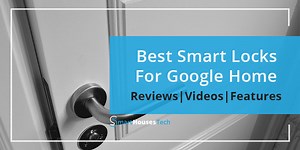 [Top 7] Best Smart Lock For Google Home in 2026 - Reviews