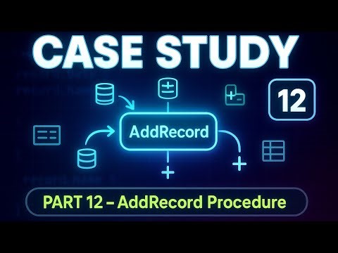 12 - Case Study Procedure AddRecord