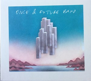Once & Future Band - Once & Future Band