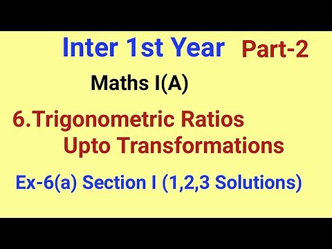 Inter 1st Year//Maths I (A)//6.Trigonometric Ratios upto Transformations/Ex-6(a) Section I (1,2,3)