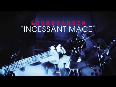 Soundgarden - Incessant Mace