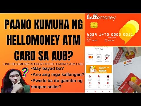 PAANO KUMUHA NG HELLOMONEY ATM CARD SA AUB & FAQS ABOUT HELLOMONEY