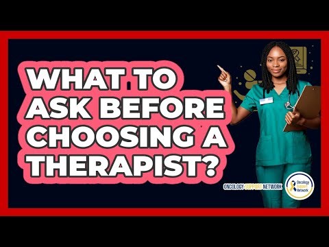 What to Ask Before Choosing a Therapist?