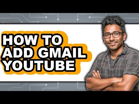 How to Add Gmail Youtube (updated)