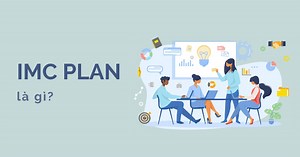 IMC Plan là gì? Nắm vững “gốc rễ” từ 6 bước cơ bản