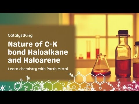 NATURE OF C-X BOND || HALOALKANES AND HALOARENES || L 02 || 12TH BOARDS || NEET || JEE