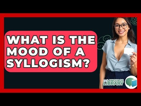 What Is The Mood Of A Syllogism? - The Language Library