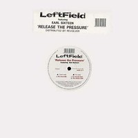 Release the Pressure by Leftfield feat. Earl Sixteen on WhoSampled
