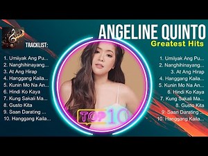 Angeline Quinto Greatest OPM Playlist ~ Angeline Quinto Full Album 2025 ~ Love Songs